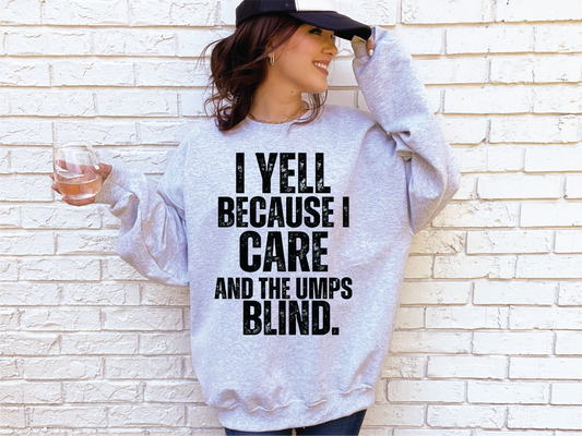 I Yell Because I Care- Athletic Grey Unisex Sweatshirt