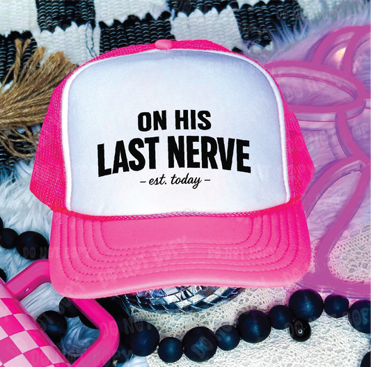 On His Last Nerve-Neon Pink and White Unisex Foam Trucker HAT