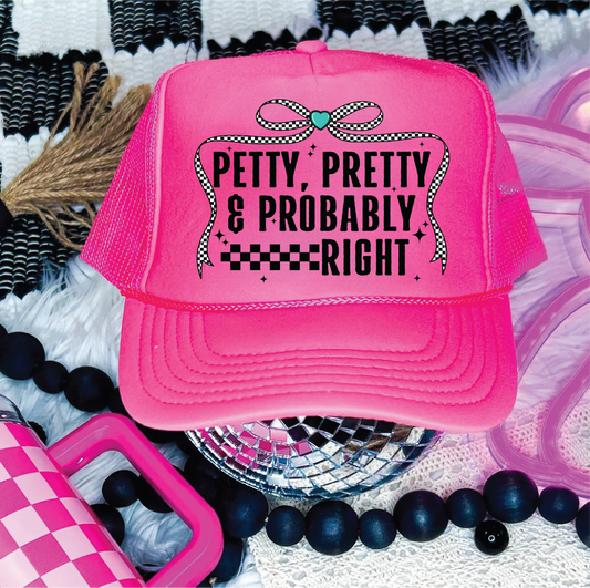Petty Pretty Probaby Right Neon Pink Trucker Hat