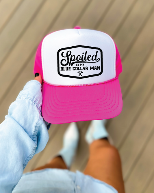 Spoiled By My Blue Collar Man- Hot Pink & White Unisex Foam Trucker Hat