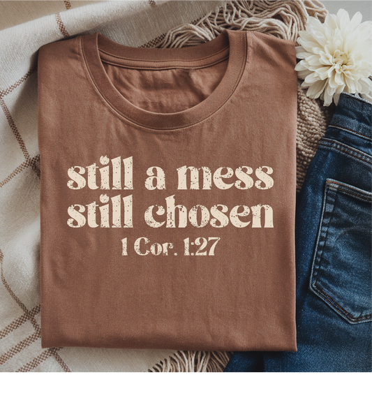 Still A Mess Still Chosen- Comfort Color Unisex Graphic T-Shirt