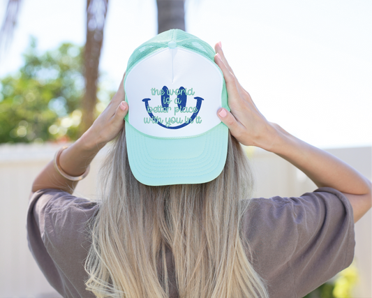 The World Is Better With You In It-  Seafoam and White Unisex Foam Trucker Hat